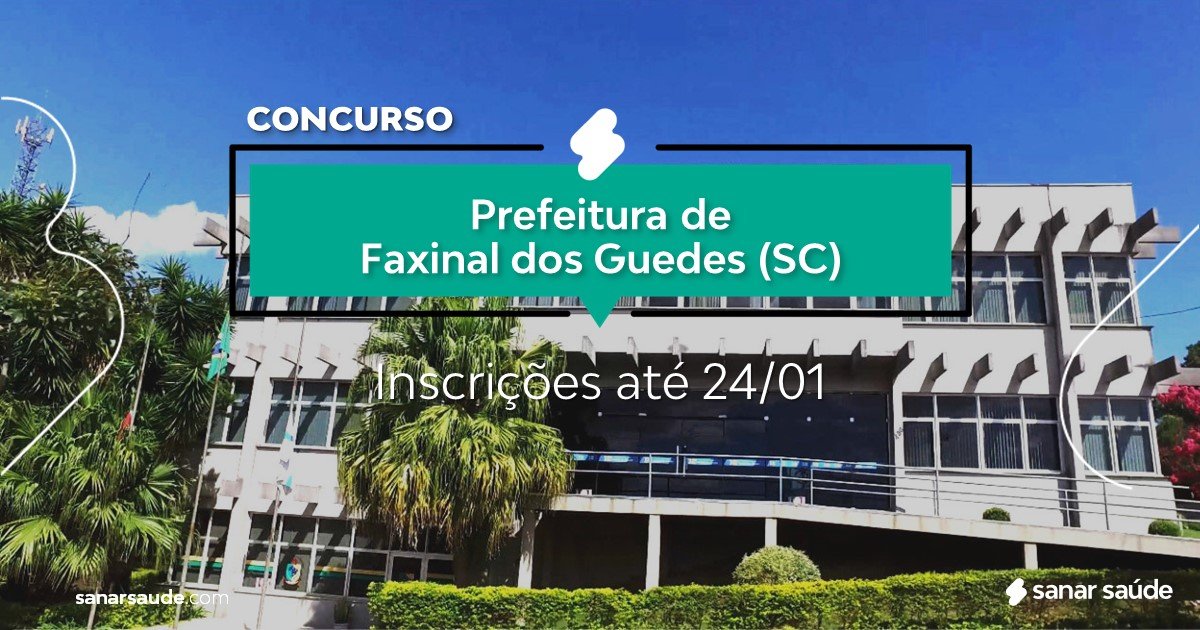 Concurso de Faxinal dos Guedes SC salários de até R17 mil na Saúde! Concurso de Faxinal dos Guedes SC salários de até R17 mil na Saúde!