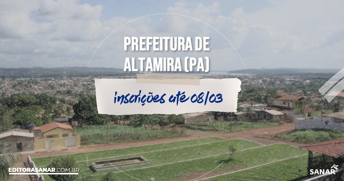 Concurso de Altamira - PA: salários na Saúde de até R$8 mil