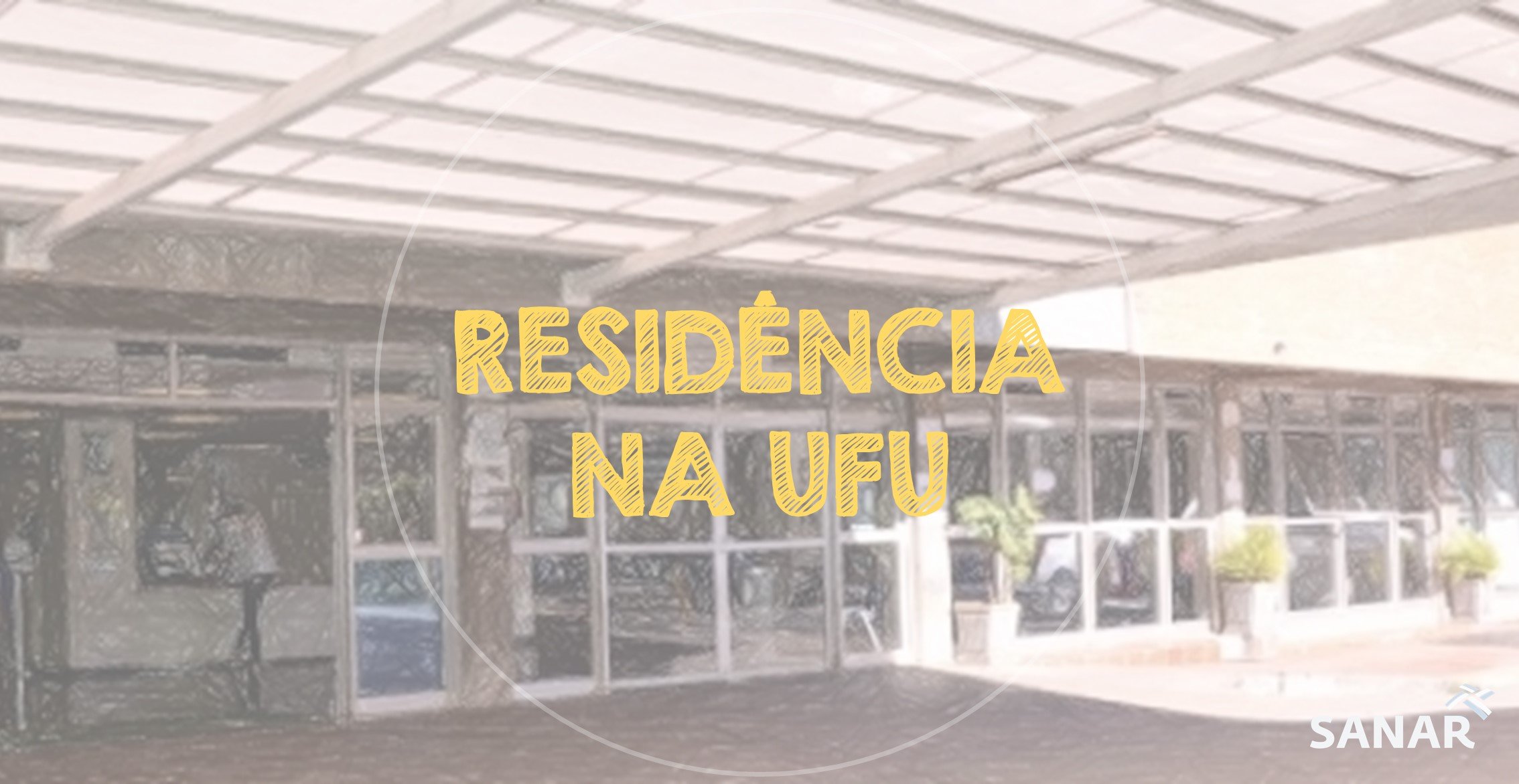 Residência da UFU: Programas, vagas, processo seletivo e mais!