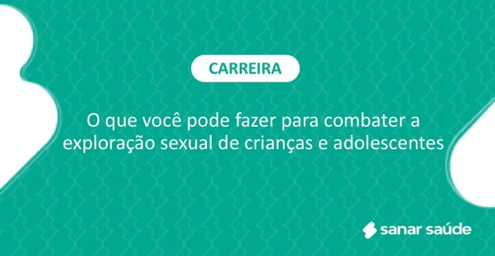 O que você pode fazer para combater a exploração sexual de crianças e adolescentes