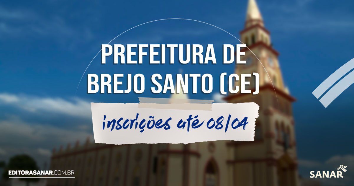 Concurso Prefeitura de Brejo Santo - CE: salário de até R$9,7 mil