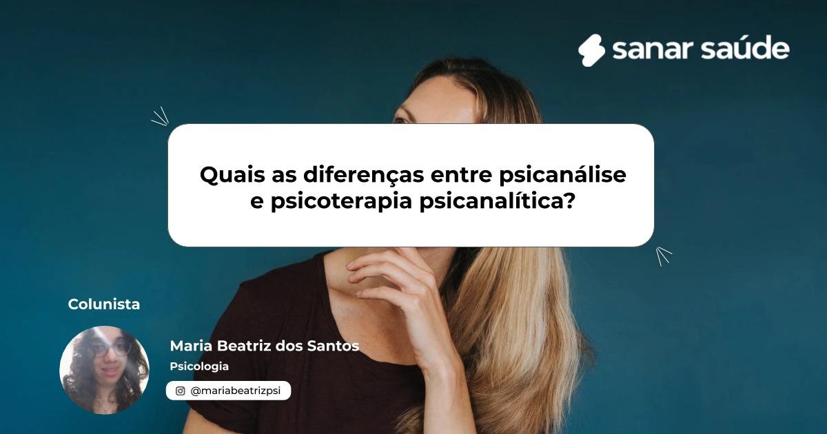 Quais as diferenças entre psicanálise e psicoterapia psicanalítica? | Colunista