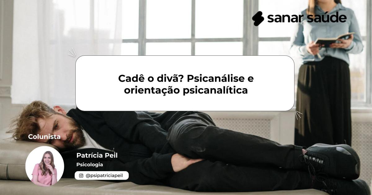 Cadê o divã? Psicanálise e orientação psicanalítica | Colunista