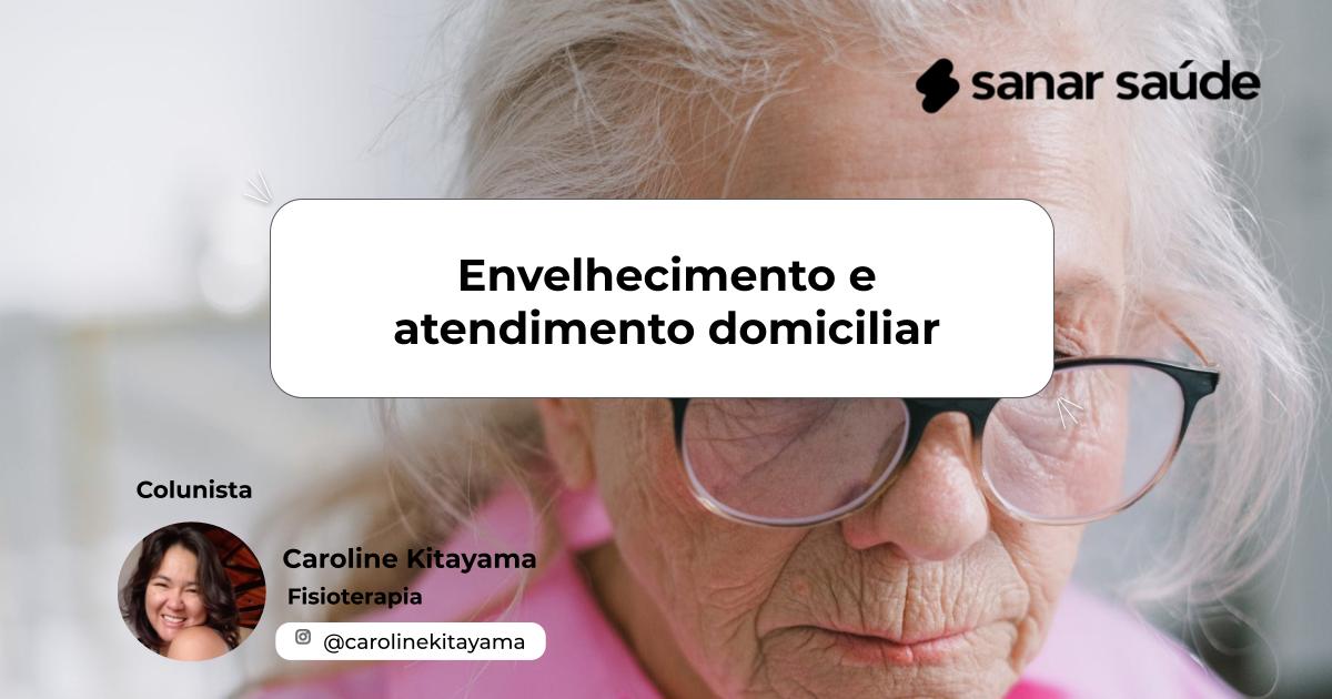 Envelhecimento e atendimento domiciliar  | Colunista