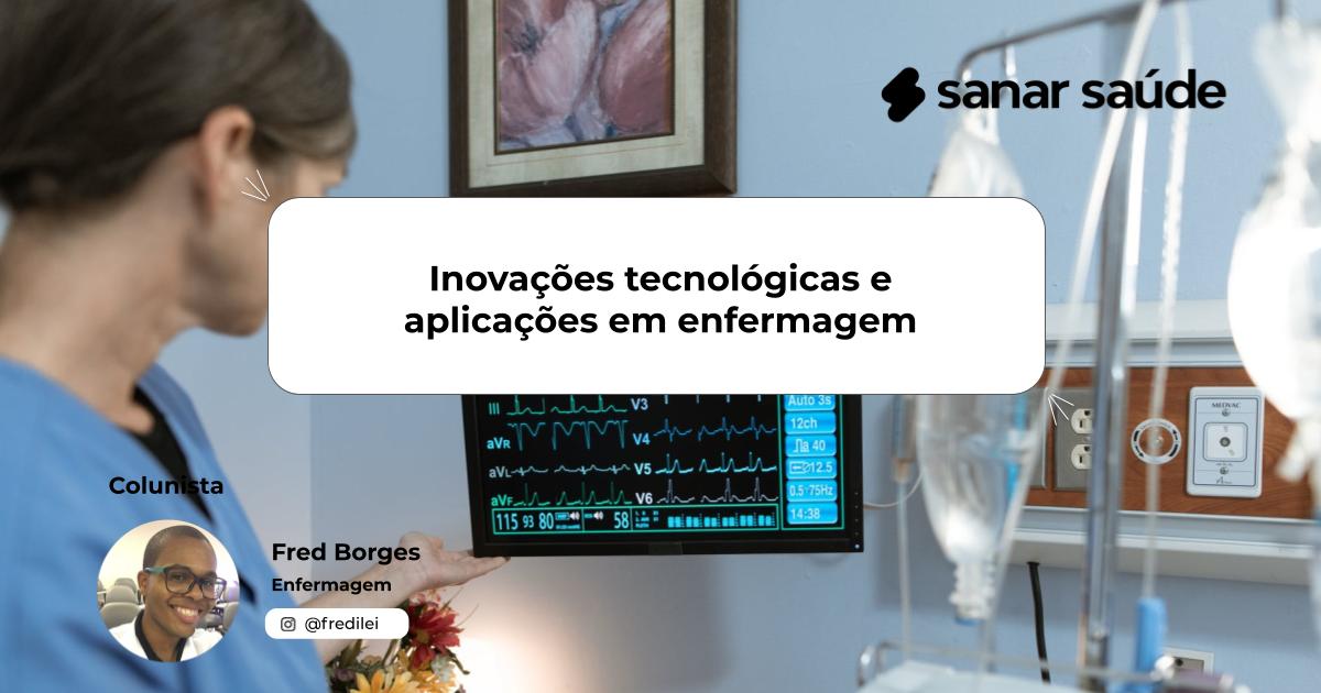 Inovações tecnológicas e aplicações em enfermagem