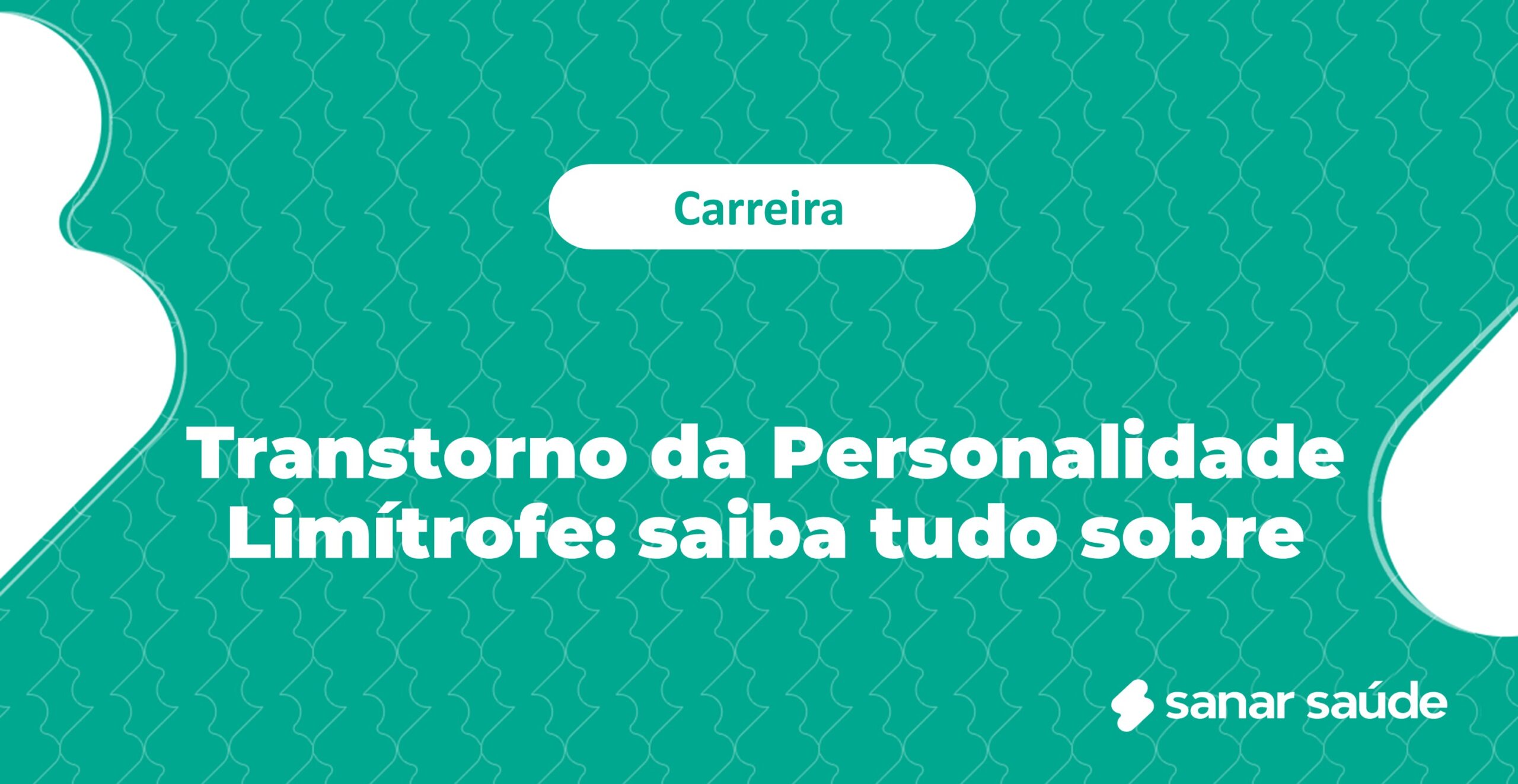 Transtorno da Personalidade Limítrofe: o que você precisa saber