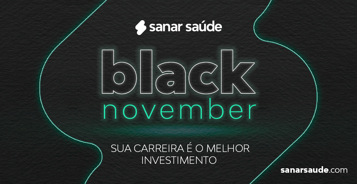 Black November Sanar Saúde: Sua carreira é o melhor investimento!