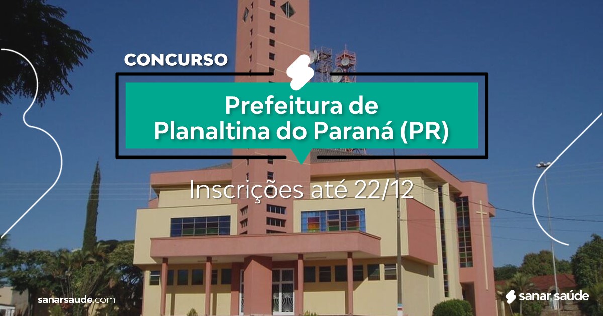 Concurso de Planaltina do Paraná - PR: vagas imediatas na Saúde!