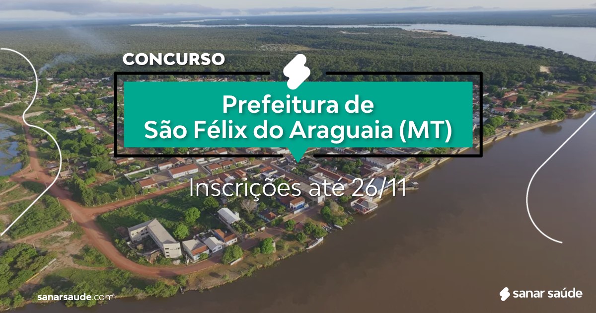 Concurso de São Félix do Araguaia MT vagas na Saúde! Concurso de São Félix do Araguaia MT vagas na Saúde!