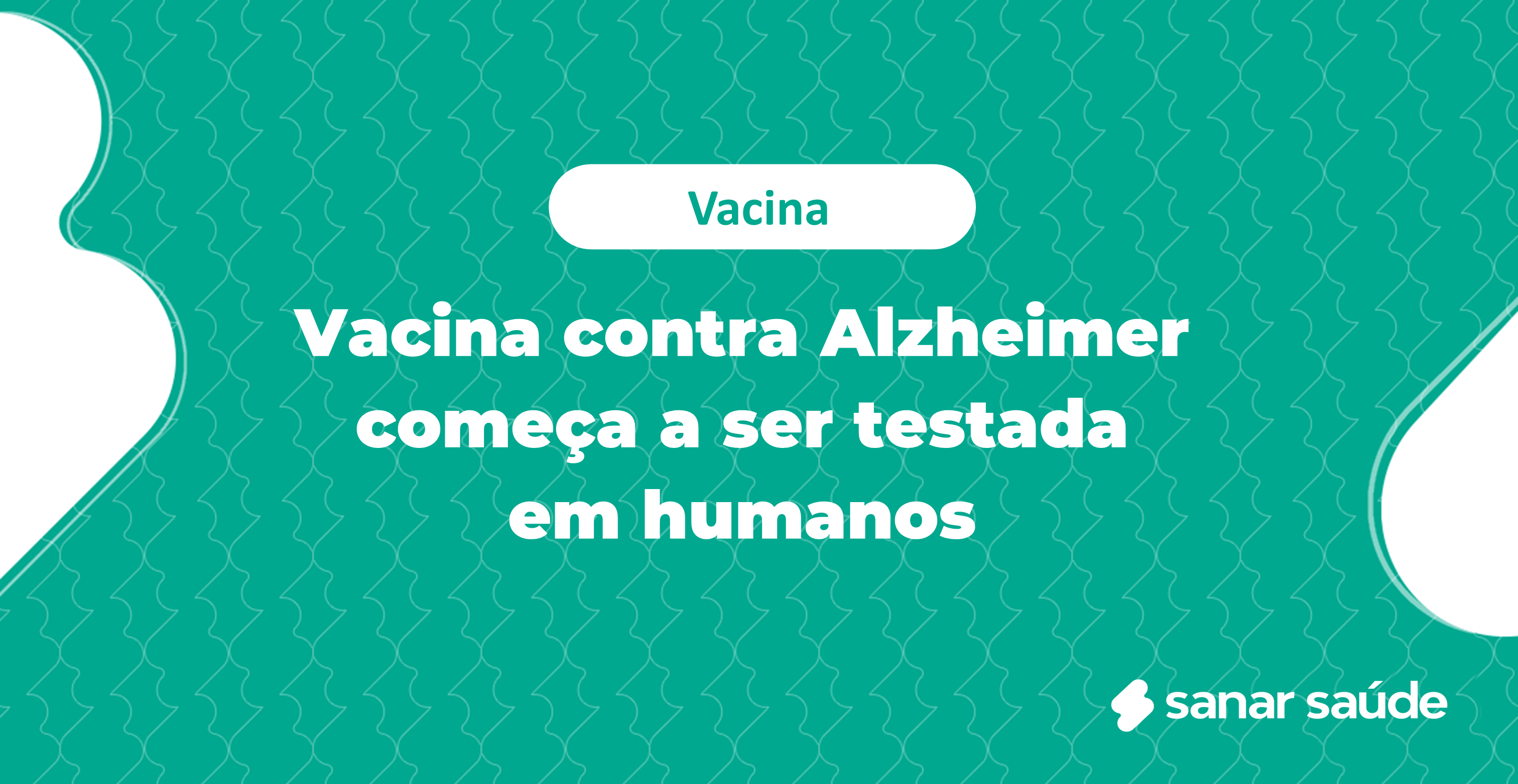 Vacina contra Alzheimer começa a ser testada em humanos