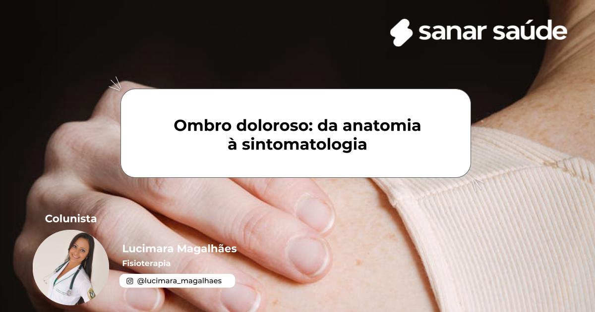Ombro doloroso: da anatomia à sintomatologia | Colunista