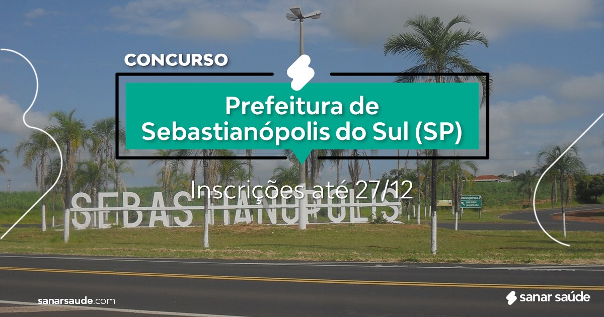Concurso de Sebastianópolis do Sul - SP: vagas na Saúde!