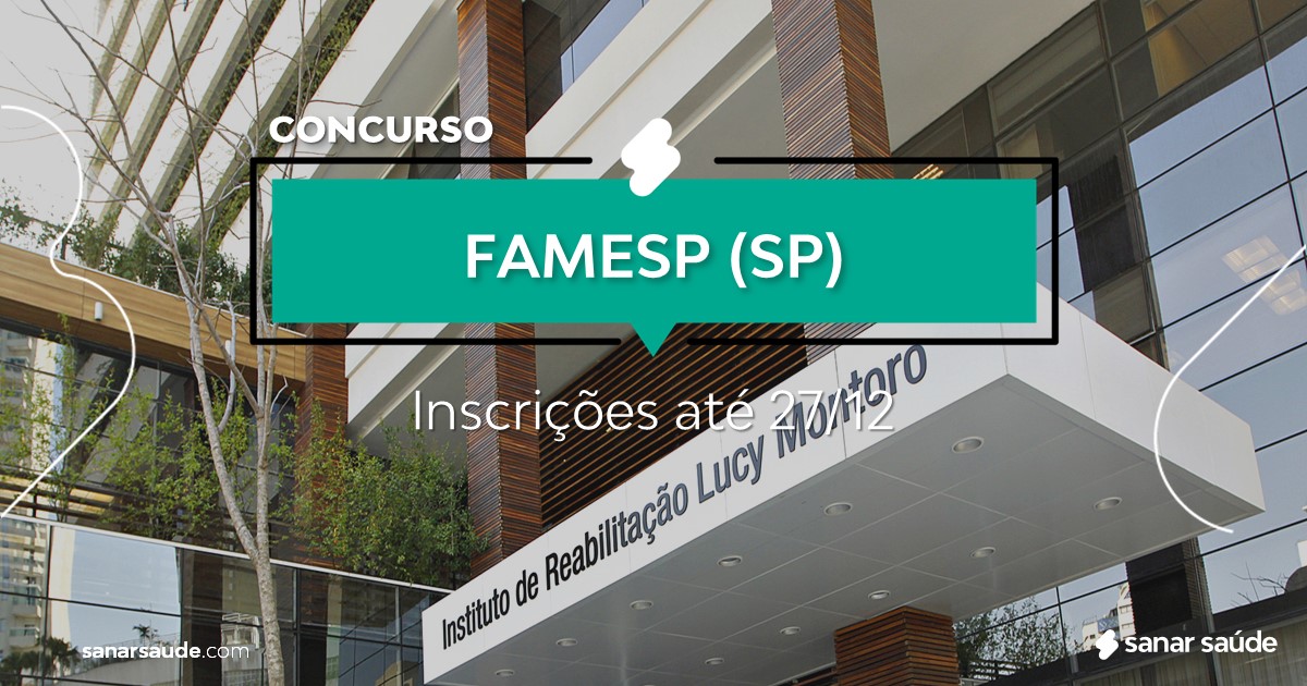 Concurso da FAMESP - SP: vagas imediatas na Saúde!