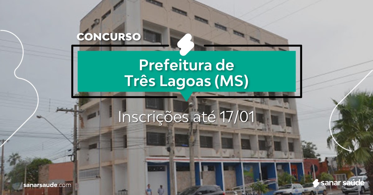 Concurso de Três Lagoas - MS: na Saúde, vagas imediatas!