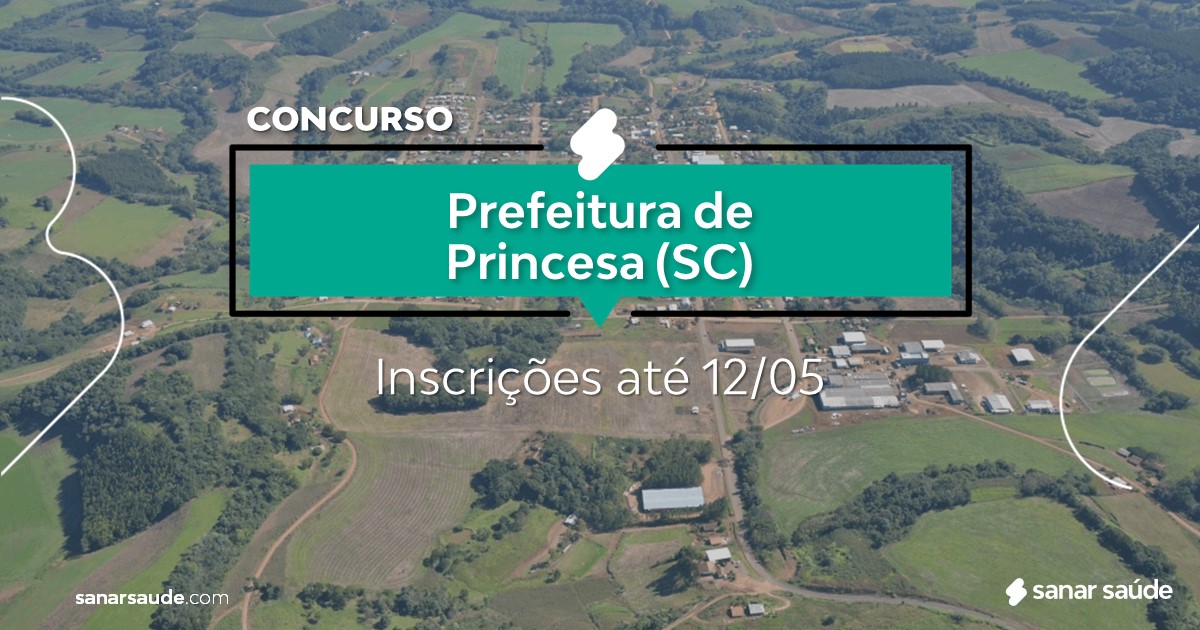 Concurso de Princesa - SC: na Saúde, salários até R$19 mil!