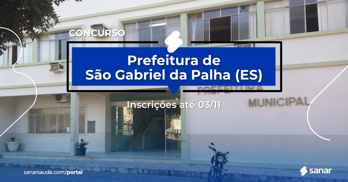 Concurso de São Gabriel da Palha - ES: vagas na Saúde!