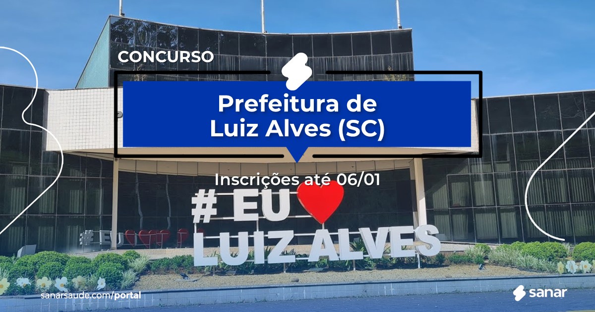Concurso de Luiz Alves - SC: salários na Saúde de até R$12 mil!