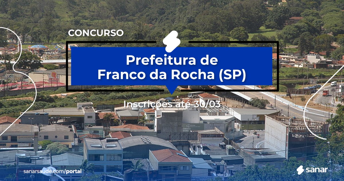 Concurso de Franco da Rocha - SP: vagas na Saúde!