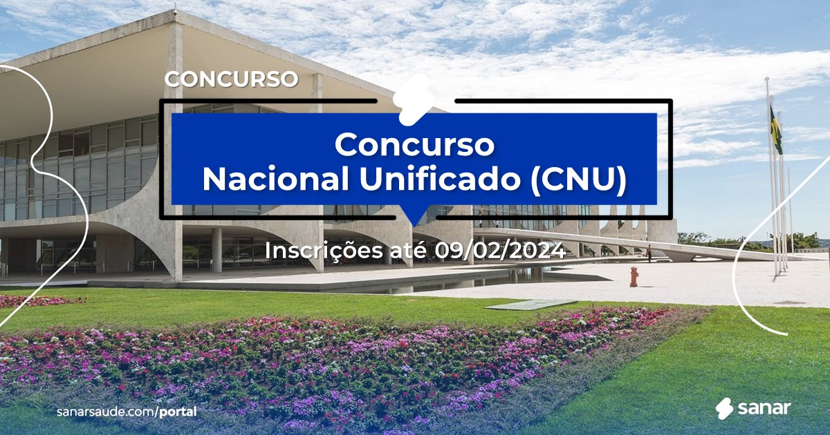 Concurso Nacional Unificado (CNU): vagas na Saúde!